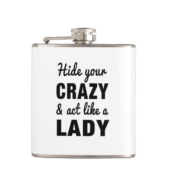 Hide Your Crazy and Act Like a Lady Hip Flask (Front)