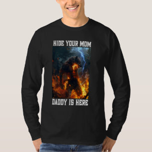 Hide Your Mum Daddy Is Here Werewolf Meme Cringe A T-Shirt