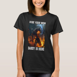 Hide Your Mum Daddy Is Here Werewolf Meme Cringe A T-Shirt