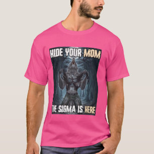 Hide Your Mum Sigma Funny Alpha Werewolf Wolf Meme T-Shirt