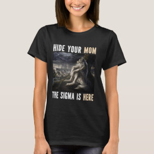 Hide Your Mum Sigma Is Here Funny Alpha Werewolf W T-Shirt