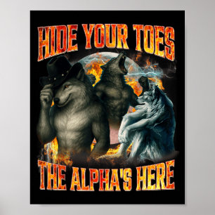 Hide Your Toes The Alpha's Here Funny Alpha Wolf M Poster