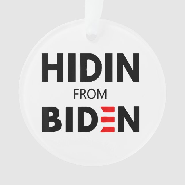 HIDEN FROM BIDEN funny meme political Joe Campaign Ornament (Front)