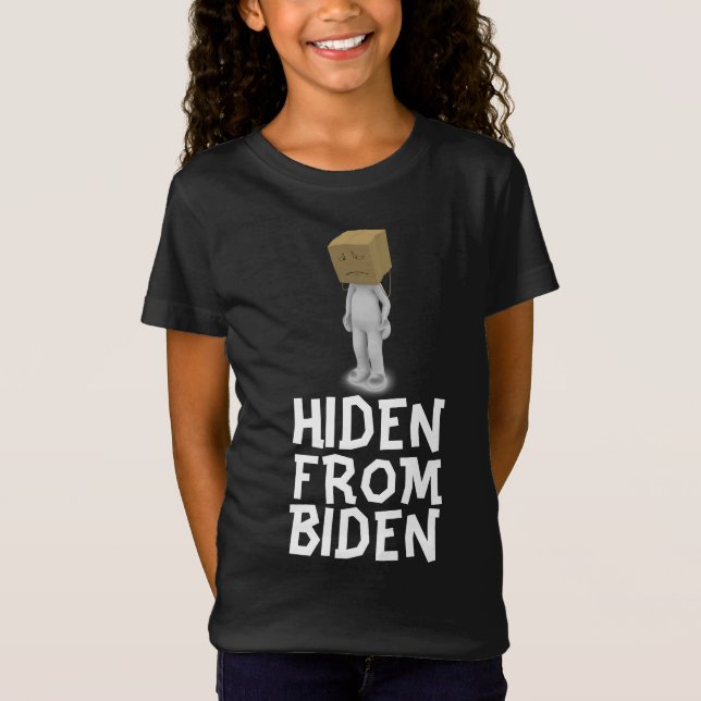 HIDEN FROM BIDEN Girls & Teen T-Shirts (Front)