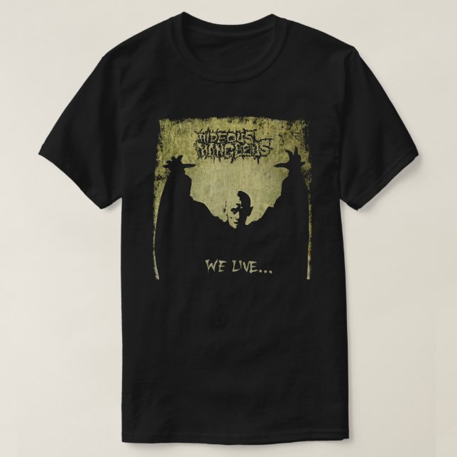 Hideous Mangleus We Live ... YOU SLEEP!!! Shirt (Design Front)