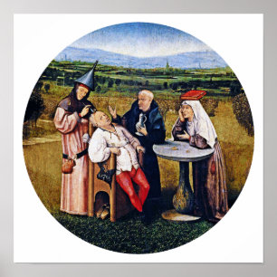 Hieronymous Bosch - Extracting Stone of Madness Poster