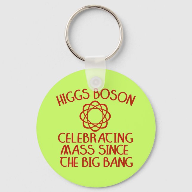 Higgs Boson Celebrating Mass Since the Big Bang Key Ring (Front)