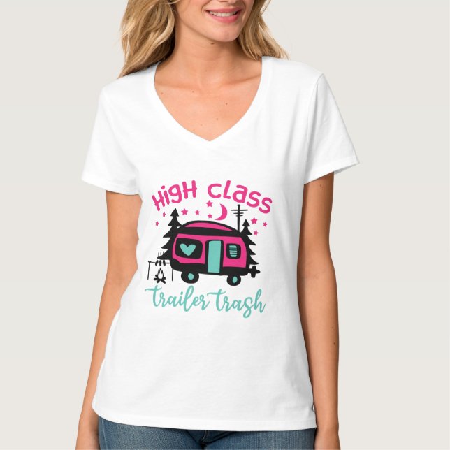 High Class Trailer Trash T-Shirt (Front)