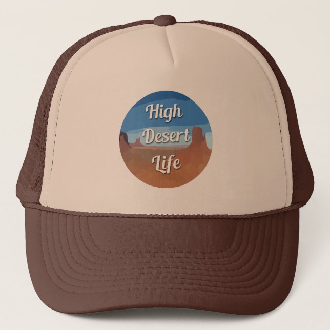 High Desert Life Trucker Hat (Front)