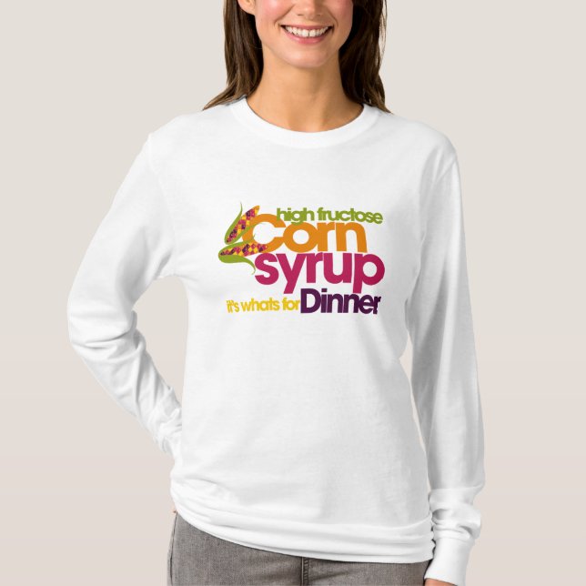 High Fructose Corn Syrup T-Shirt (Front)
