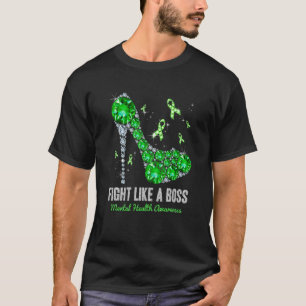 High Heels Fight Like A Boss Mental Health Awarene T-Shirt