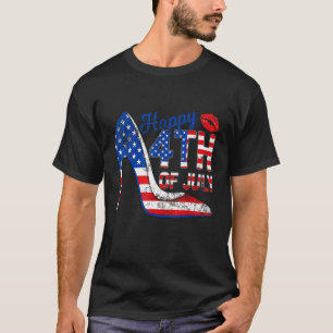 High Heels Happy 4th Of July Flag American Women 4 T-Shirt