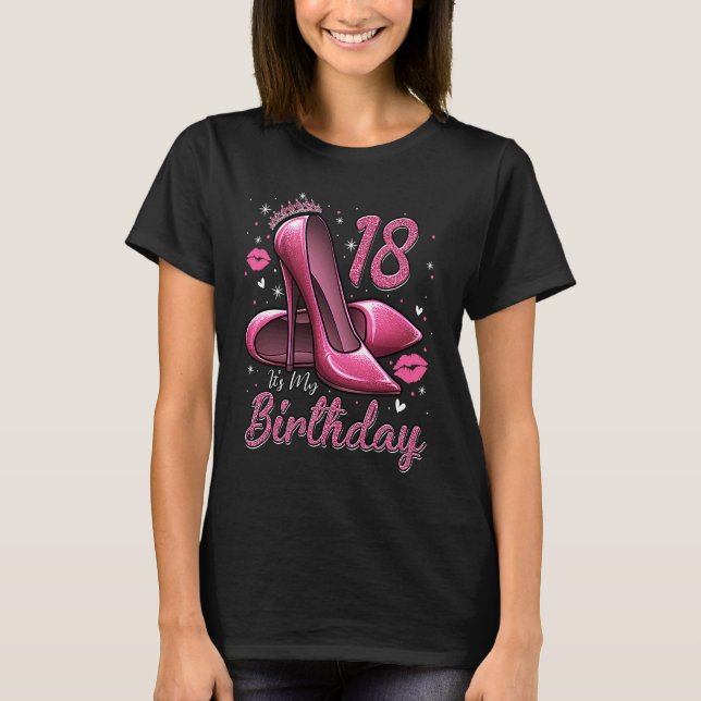 High Heels Stepping Into My 18th Birthday 18 and F T-Shirt (Front)