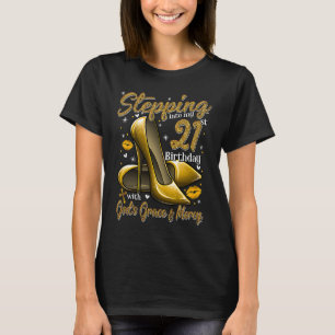 High Heels Stepping Into My 21st Birthday 21 and F T-Shirt