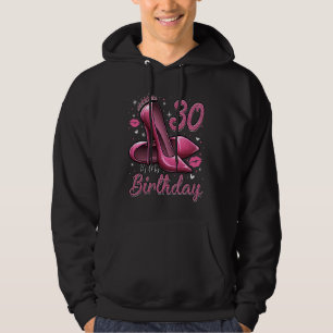 High Heels Stepping Into My 30th Birthday 30 and F Hoodie