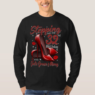 High Heels Stepping Into My 32nd Birthday 32 and F T-Shirt
