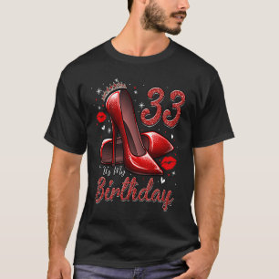 High Heels Stepping Into My 33rd Birthday 33 and F T-Shirt