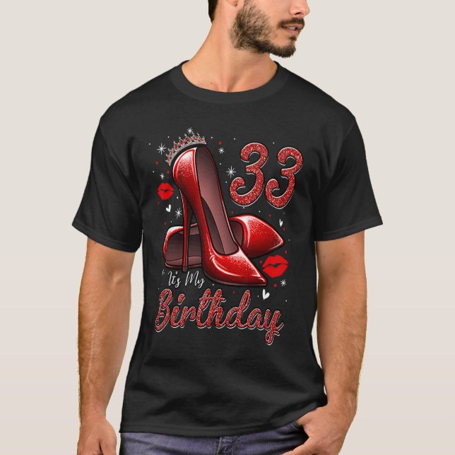 High Heels Stepping Into My 33rd Birthday 33 and F T-Shirt (Front)