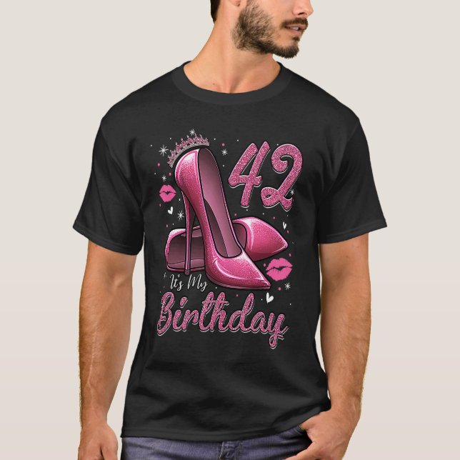 High Heels Stepping Into My 42nd Birthday 42 and F T-Shirt (Front)