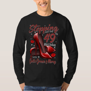 High Heels Stepping Into My 49th Birthday 49 and F T-Shirt