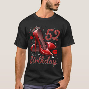 High Heels Stepping Into My 52nd Birthday 52 and F T-Shirt