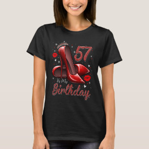 High Heels Stepping Into My 57th Birthday 57 and F T-Shirt