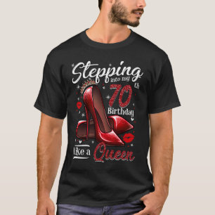 High Heels Stepping Into My 70th Birthday 70 and F T-Shirt