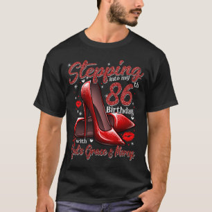 High Heels Stepping Into My 86th Birthday 86 and F T-Shirt