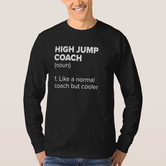 High Jump Coach Definition  Track and Field Humor  T-Shirt (Front)