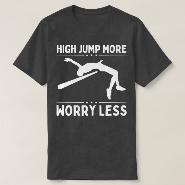 High Jump More Worry Less T-Shirt (Design Front)
