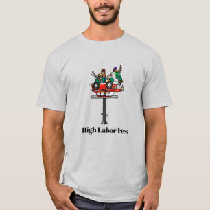 High Labour Mechanics Fees T-Shirt