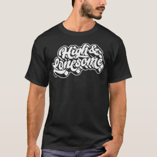High & Lonesome Funny Bluegrass Festival Folk Musi T-Shirt