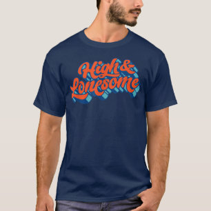 High & Lonesome Typography Bluegrass Festival Folk T-Shirt