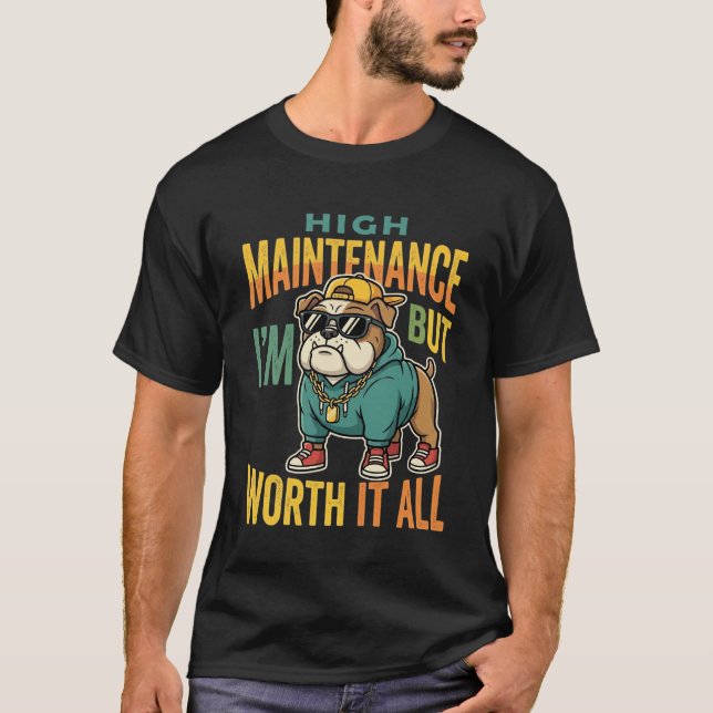 High Maintenance Drip Dog Graphic T-Shirt (Front)
