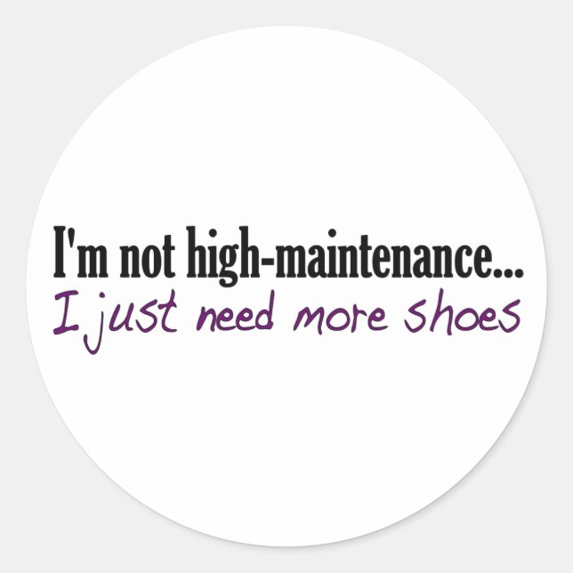 High Maintenance Shoes Classic Round Sticker (Front)