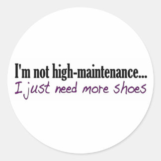 High Maintenance Shoes Classic Round Sticker
