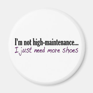 High Maintenance Shoes Magnet