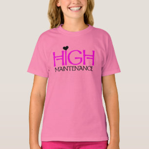 High Maintenance T-Shirt