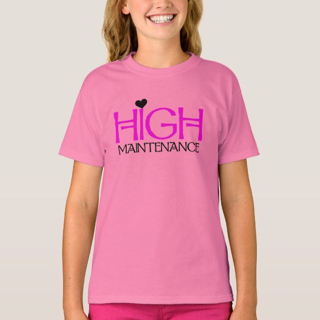 High Maintenance T-Shirt (Front)