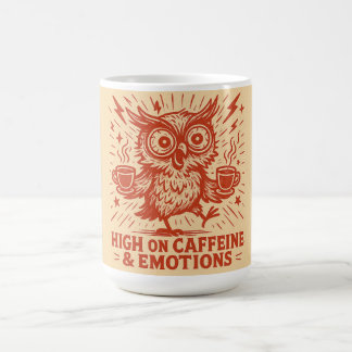 High on Caffeine & Emotions Coffee Mug