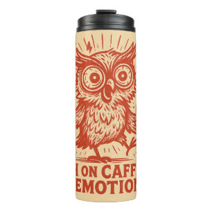 High on Caffeine & Emotions Thermal Tumbler