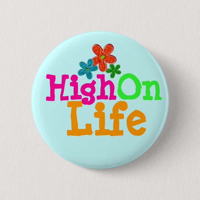 High On Life 6 Cm Round Badge (Front)