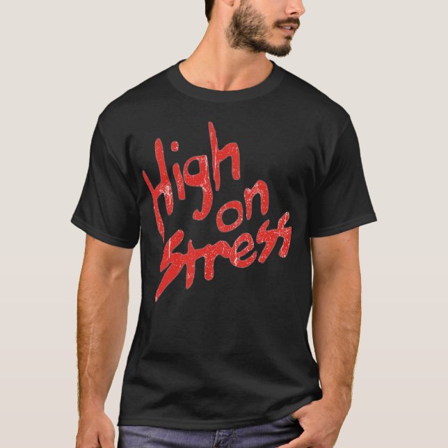 High on Stress T-Shirt - Revenge of Nerds Classic  (Front)