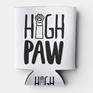 High Paw Funny Dog Owner Quotes Dog Loyalty Quotes Can Cooler