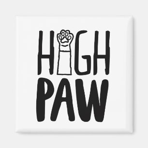 High Paw Funny Dog Owner Quotes Dog Loyalty Quotes Magnet