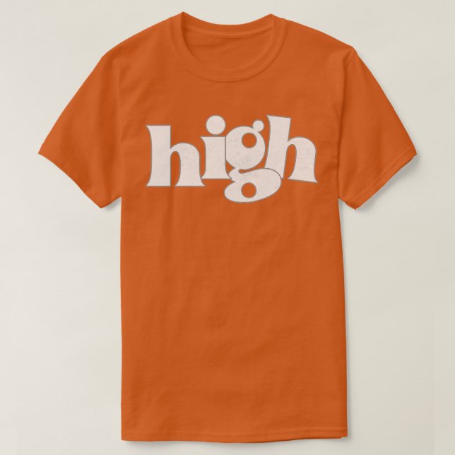 High Retro Style Typography Funny T-Shirt (Design Front)