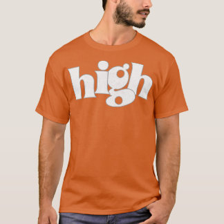 High Retro Style Typography Funny T-Shirt