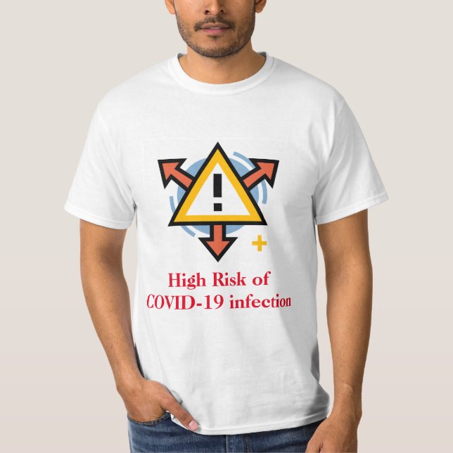 High Risk of COVID-19 infection/2-sided message T-Shirt (Front)