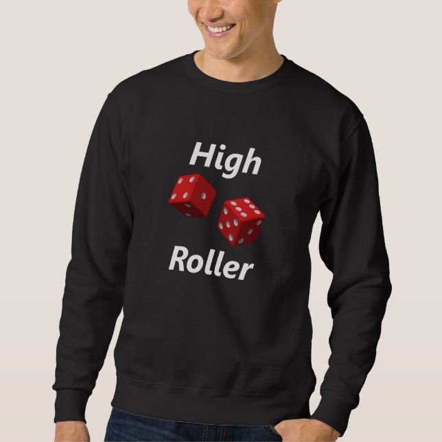High Roller Sweatshirt (Front)
