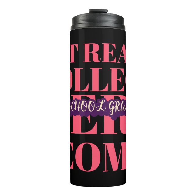 HIGH SCHOOL GRADUATE - GET READY COLLEGE THERMAL TUMBLER (Front)